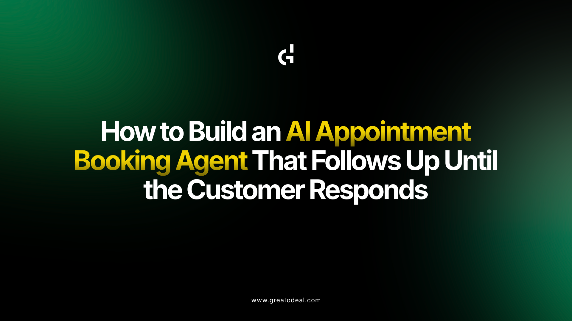 How to Build an AI Appointment Booking Agent That Follows Up Until the Customer Responds